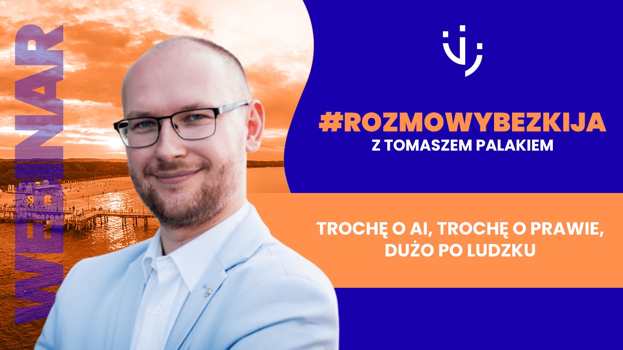 #rozmowybezkija z Tomkiem Palakiem - trochę o AI, trochę o prawie, dużo po ludzku